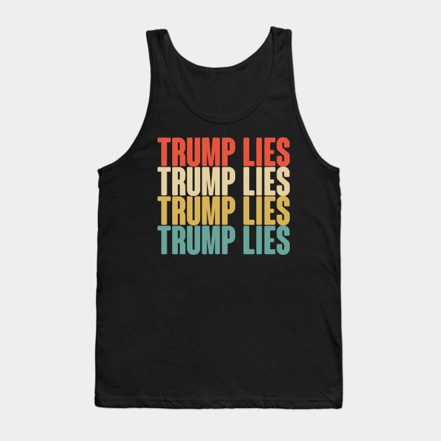 Trump Lies, Trump Lies, Trump Lies, Trump Lies Anti Trump Design Tank Top by FromHamburg